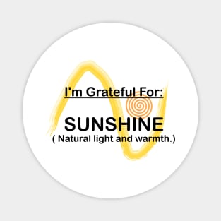 I AM GRATEFUL FOR SUNSHINE Magnet